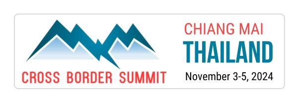 Cross Border Summit 2024 Chiang Mai Thailand November 3-5, 2024